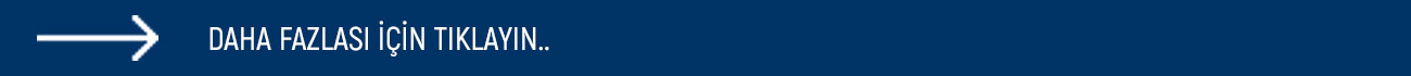 Daha Fazla Bilgi İçin Tıklayın Daha Fazla Bilgi İçin Tıklayın
